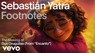 Sebastián Yatra - The Making of 'Dos Oruguitas' (Vevo Footnotes)