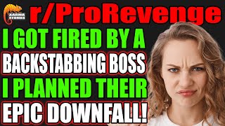 r/ProRevenge - I Got FIRED By A Backstabbing Boss, But I Planned Their EPIC DOWNFALL!