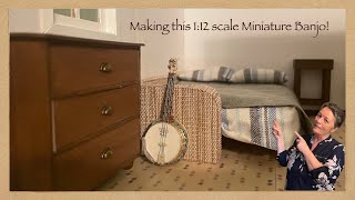 Building this 1:12 scale miniature Banjo