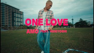 AMO - One Love feat. Hideyoshi (Official Music Video)