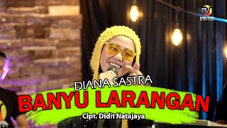 BANYU LARANGAN - DIANA SASTRA 2023