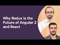 Why Redux is the Future of Angular 2.0 and React