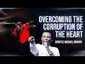 OVERCOMING THE CORRUPTION OF THE HEART || APOSTLE MICHAEL OROKPO