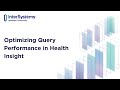 Optimizing Query Performance in Health Insight