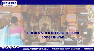 GOLDEN STICK OFFERED TO LORD BODGESHWAR