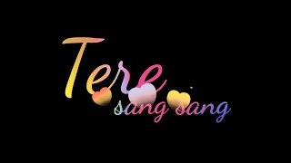 😘 Tere Sang Sang Rehke Main Rang Jau Tere Rang ♥ Whatsapp Status !! Black Screen Lyrics Status Video