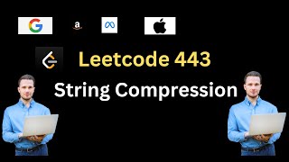 Leetcode 443: String Compression | Detailed Explanation