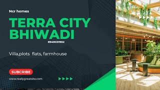 Bhiwadi Villas, Flats, Plots, Mini Farm House .Terra City Call  8949031902, 9660003076