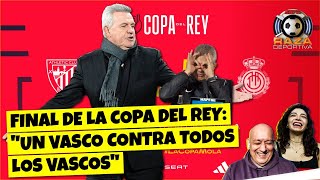 FINAL DE LA COPA DEL REY: Al VASCO AGUIRRE le gusta ganar CONTRA TODO PRONÓSTICO | Raza Deportiva
