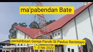 ma'pabendan Bate || pentahbisan Gereja Katolik st.Paulus Rantetayo.kab Tana toraja||part 1