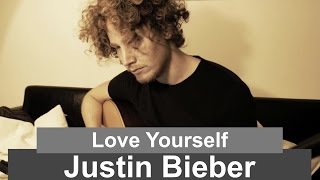 Love Yourself - Justin Bieber (acoustic cover)