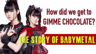 HOW DID WE GET TO GIMME CHOCOLATE? THE STORY OF BABYMETAL