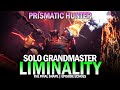 Solo GM Liminality on a Prismatic Hunter [Destiny 2 The Final Shape]