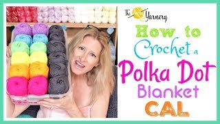 How to Crochet a Polka Dot Blanket - CAL PART 1 - Getting Ready! | The Secret Yarnery