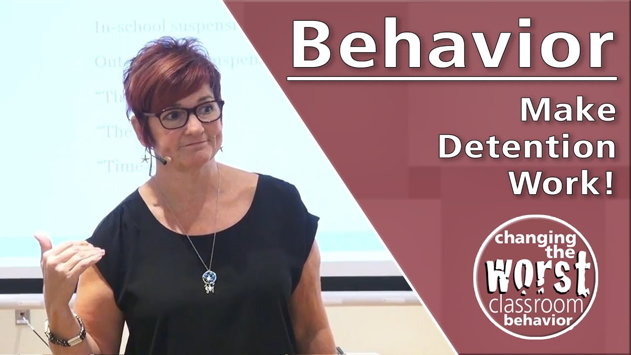 Behavior: Make Detention Work! - YouTube