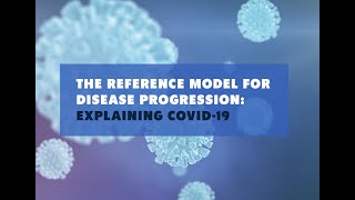 The Reference Model for Disease Progression: Explaining COVID-19