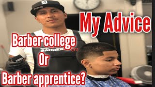BARBER COLLEGE OR BARBER APPRENTICESHIP | PROS AND CONS EXPLAINED!! - MY ADVICE