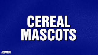 Cereal Mascots | Category | JEOPARDY!