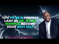 Tips To Be A Perfect Lady By Dr. Myles Munroe Become Your Best Self   | MunroeGlobal.com