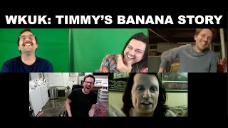 WKUK: Timmy's Banana Story