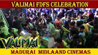 Valimai FDFS Fans Drums Celebration from Madurai | Midlaand Cinemas Madurai