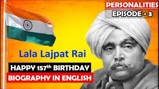 Lala Lajpat Rai | Biography in English | Birth Anniversary | Lion of Punjab | Simon Commission |