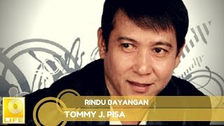 Tommy J. Pisa - Rindu Bayangan