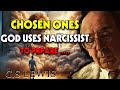 CHOSEN ONES, God Uses A Narcissist To Strengthen Your Life If These Things Are Happening| C.S. Lewis