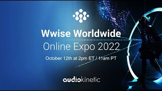 Wwise Worldwide Online Expo 2022