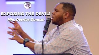 Exposing The Devil! - Min. Derrius Duncan