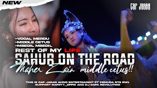 DJ REST OF MY LIFE MIDDLE CETUSS!! || BAHAN SAHUR ON THE ROAD • FT PEMUDA RT2 RW 1