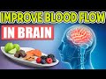 10 Foods That Improve Blood Circulation in the Brain