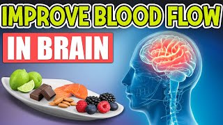 10 Foods That Improve Blood Circulation in the Brain