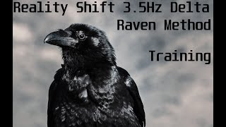 How to use the RAVEN METHOD - Reality Shift Training - 3.50hz Delta Binaural