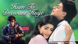 Hum To Deewane Hue Yaar - Lyrics Song | 90's Love Song | Shahrukh K & Twinkle K | Abhijeet B, Alka Y