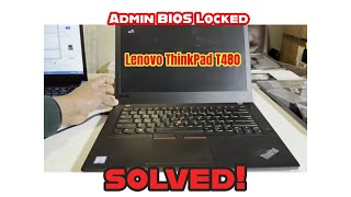 Lenovo ThinkPad T480 - Administrator BIOS Unlock