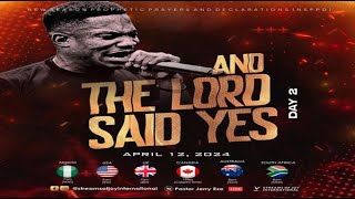 AND THE LORD SAID YES - DAY 2 || NSPPD || 12TH APRIL 2024