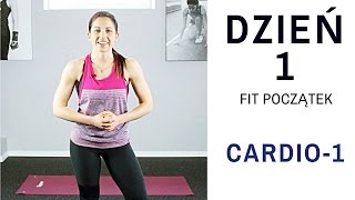 DZIEŃ 1 - FIT początek w 30 dni | CARDIO-1| dla początkujących