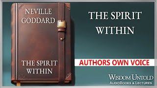 Neville Goddard - The Spirit Within - Full Audio Lecture