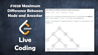 Maximum Difference Between Node and Ancestor | Live Coding with Explanation | Leetcode #1026