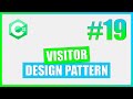 Design Pattern #19 - VISITOR