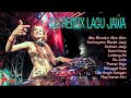 DJ REMIX LAGU JAWA TERBARU FULL BASS || MUNDUR ALON ALON | KARTONYONO MEDOT JANJI | KORBAN JANJI