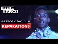 DJ Reparations' Black History Lesson | Astronomy Club: The Sketch Show | Netflix Is A Joke