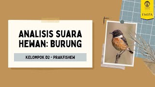 Analisis Suara Burung - Praktikum Fisiologi Hewan 2025 (Kelompok D2 Pagi)