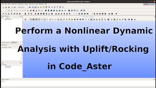 How-To Video: Perform a Nonlinear Dynamic Analysis with Uplift/Rocking in Code_Aster