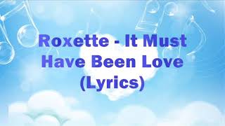 Roxette:It must have been love,,,,,,,,,lyric