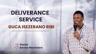 DELIVERANCE SERVICE / GUCA ISEZERANO RIBI  (fasting day 488) - Pastor Emma Ntambara