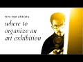 Tips for Artists: where to organize an art exhibition