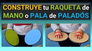 CONSTRUYE TU RAQUETA DE MANO O PALA DE PALADÓS. BUILD YOUR HAND RACQUET.