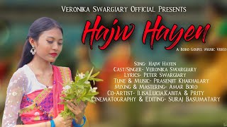 HAJW HAYEN|| New Bodo Gospel Music Video|| Veronika Swargiary